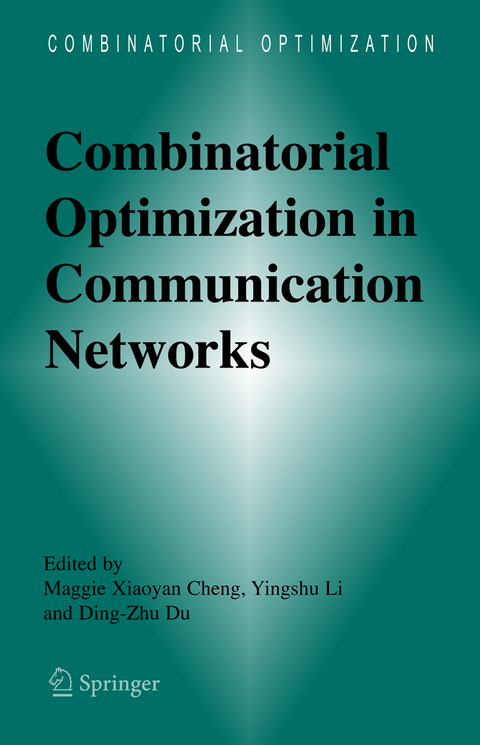 Combinatorial Optimization in Communication Networks - 