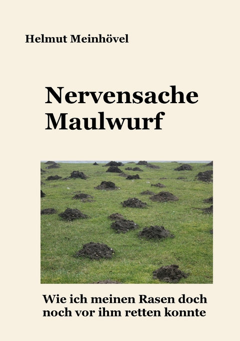Nervensache Maulwurf - Helmut Meinh&ouml;vel