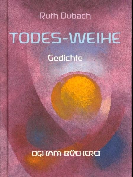 Todes-Weihe - Ruth Dubach