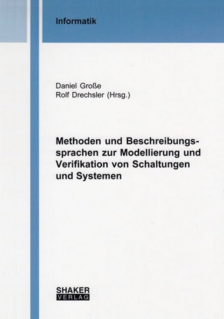 Methoden und Beschreibungssprachen zur Modellierung und Verifikation von Schaltungen und Systemen