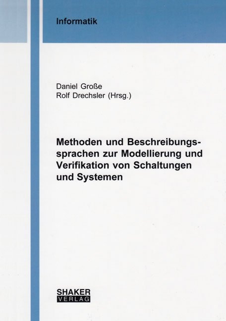 Methoden und Beschreibungssprachen zur Modellierung und Verifikation von Schaltungen und Systemen - 