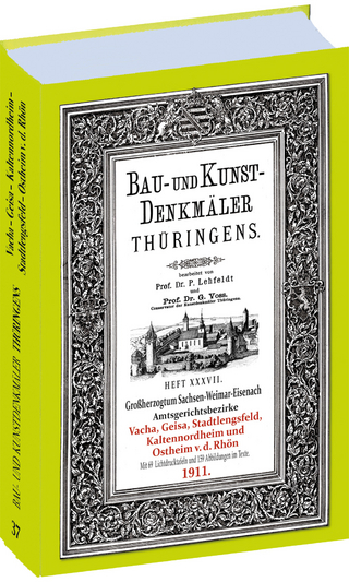 Ämter VACHA, GEISA, STADTLENGSFELD, KALTENNORDHEIM, OSTHEIM v.d. RHÖN 1911. Bau- und Kunstdenkmäler Thüringens.