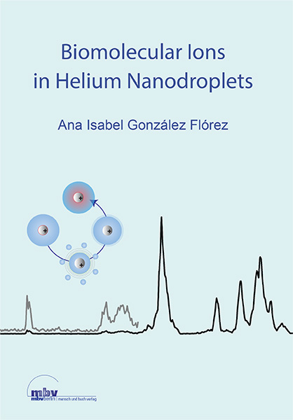 Biomolecular Ions in Super uid Helium Nanodroplets - Ana Isabel Gonz&aacute;lez Fl&oacute;rez