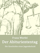 Der Abituriententag - Franz Werfel