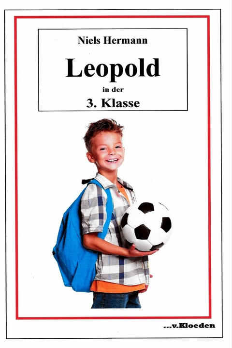 Leopold und seine Freunde / Leopold in der 3. Klasse - Niels Hermann