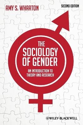 The Sociology of Gender - Amy S. Wharton