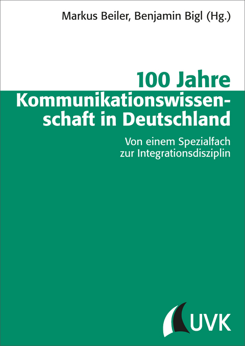 100 Jahre Kommunikationswissenschaft in Deutschland - 