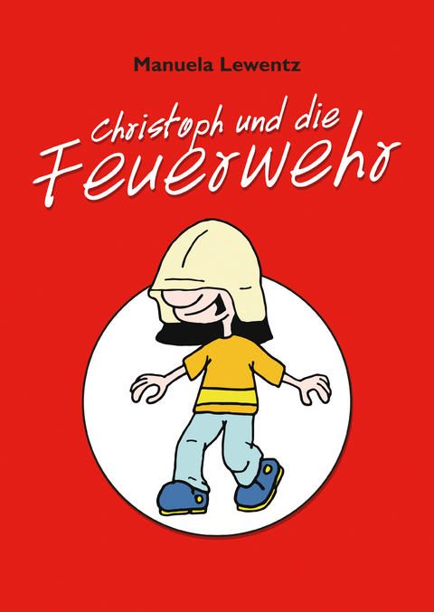Christoph und die Feuerwehr - Manuela Lewentz