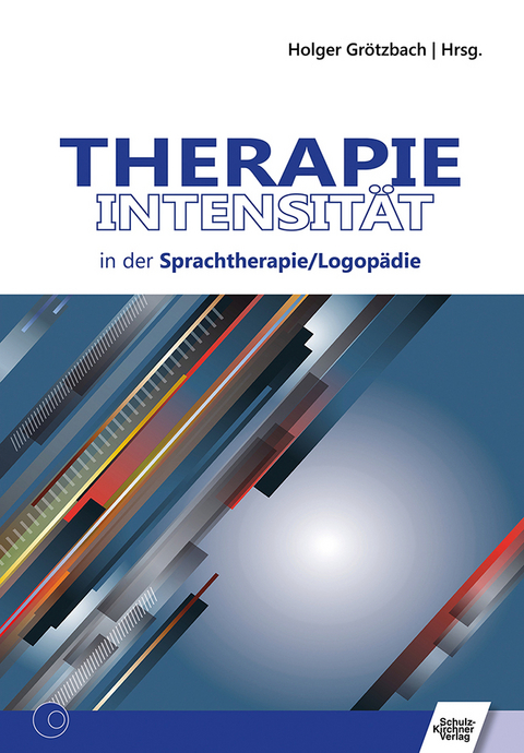 Therapieintensit&auml;t in der Sprachtherapie/Logop&auml;die - Ulla Beushausen, Annette Baumg&auml;rtner, Ingrid Aichert, Anja Staiger, Andrea Hofmayer, Claudia Iven, Bernd Hansen, Judith Beier, Julia Siegm&uuml;ller, Franziska Melching, Cordula Winterholler