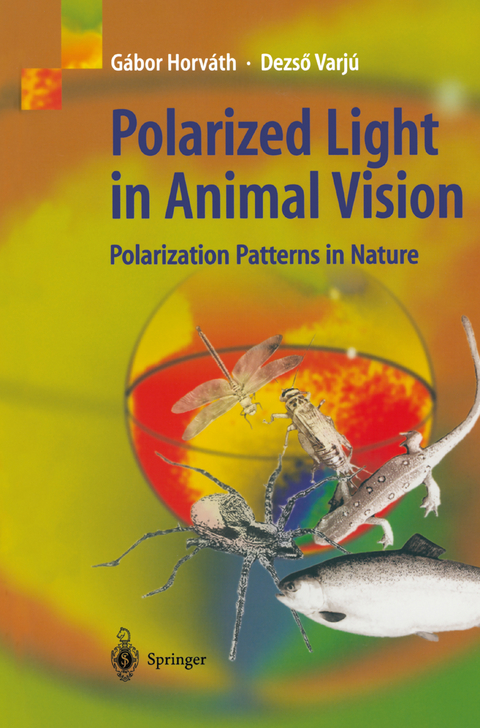 Polarized Light in Animal Vision - G&aacute;bor Horv&aacute;th, Dezs&ouml; Varju