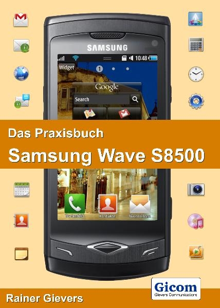 Das Praxisbuch Samsung Wave S8500 - Rainer Gievers