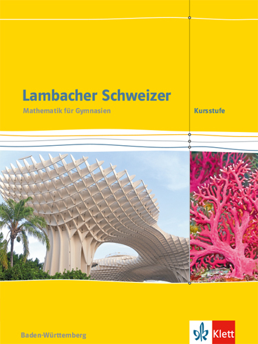 Lambacher Schweizer Mathematik Kursstufe. Ausgabe Baden-W&uuml;rttemberg