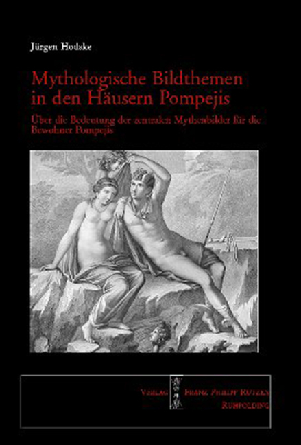 Mythologische Bildthemen in den H&auml;usern Pompejis - J&uuml;rgen Hodske