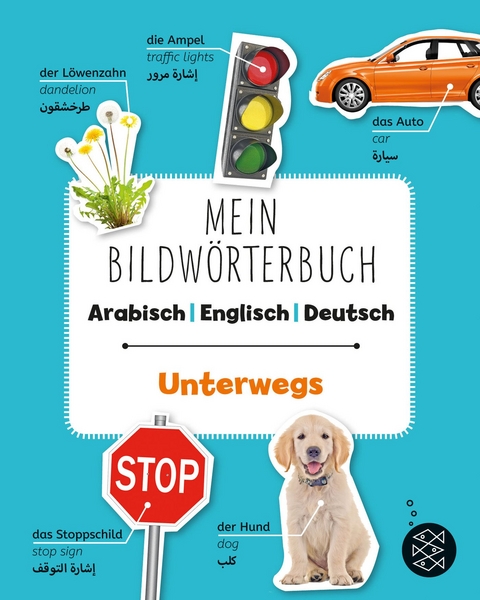 Mein Bildw&ouml;rterbuch Arabisch - Englisch - Deutsch: Unterwegs