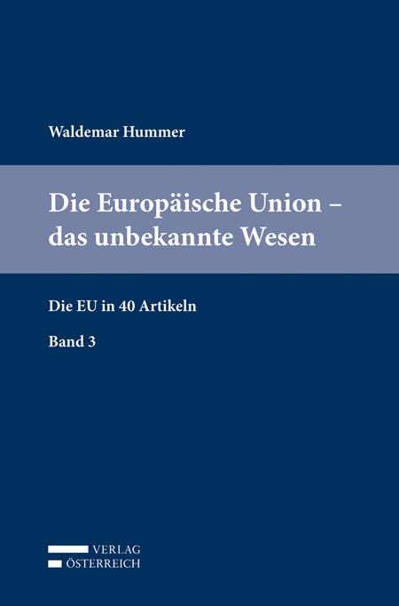 Die Europ&auml;ische Union &ndash; das unbekannte Wesen - Waldemar Hummer