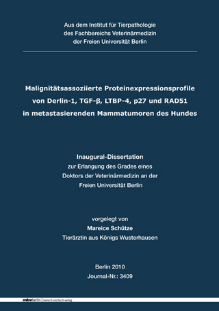 Malignitätsassoziierte Proteinexpressionsprofile von Derlin-1, TGF-β, LTBP-4, p27 und RAD51 in metastasierenden Mammatumoren des Hundes