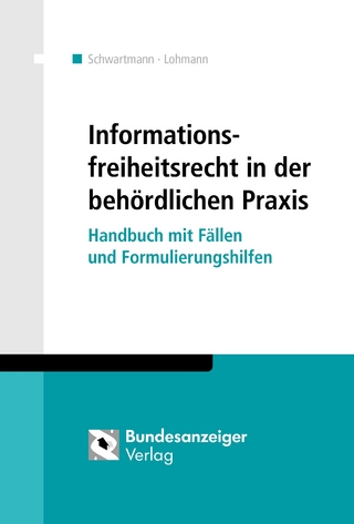 Informationsfreiheitsrecht in der behördlichen Praxis