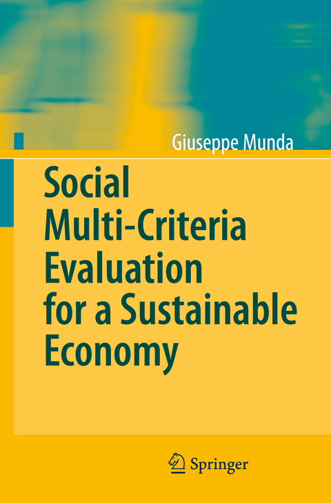 Social Multi-Criteria Evaluation for a Sustainable Economy - Giuseppe Munda