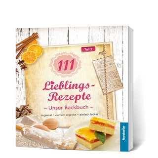 111 Lieblingsrezepte - Unser Backbuch