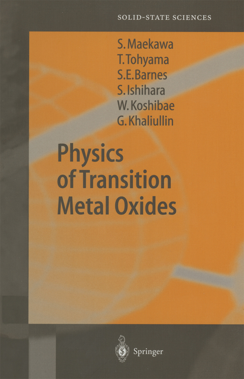 Physics of Transition Metal Oxides - Sadamichi Maekawa, Takami Tohyama, Stewart Edward Barnes, Sumio Ishihara, Wataru Koshibae, Giniyat Khaliullin