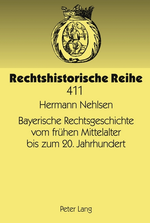 Bayerische Rechtsgeschichte vom fr&uuml;hen Mittelalter bis zum 20. Jahrhundert - Hermann Nehlsen