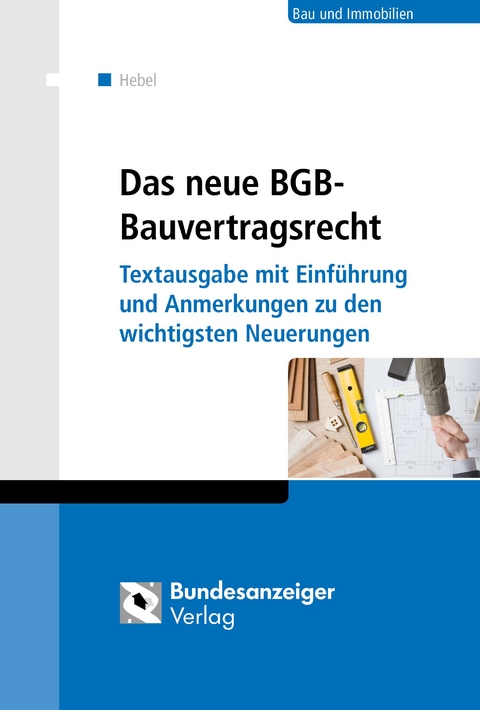 Das neue BGB-Bauvertragsrecht von Johann Peter Hebel | ISBN 978-3-8462 ...