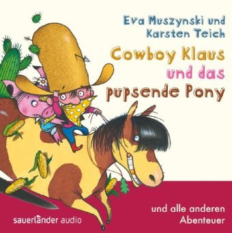 Cowboy Klaus und das pupsende Pony - Eva Muszynski, Karsten Teich
