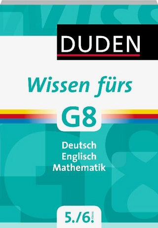 Wissen fürs G8 Deutsch/Englisch/Mathematik 5. und 6. Klasse