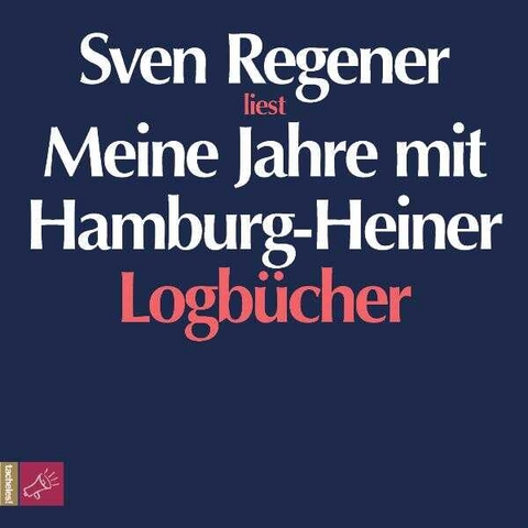 Meine Jahre mit Hamburg-Heiner - Sven Regener