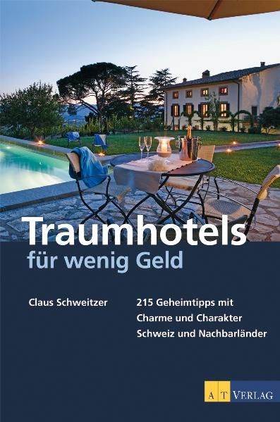 Traumhotels f&uuml;r wenig Geld - Claus Schweitzer