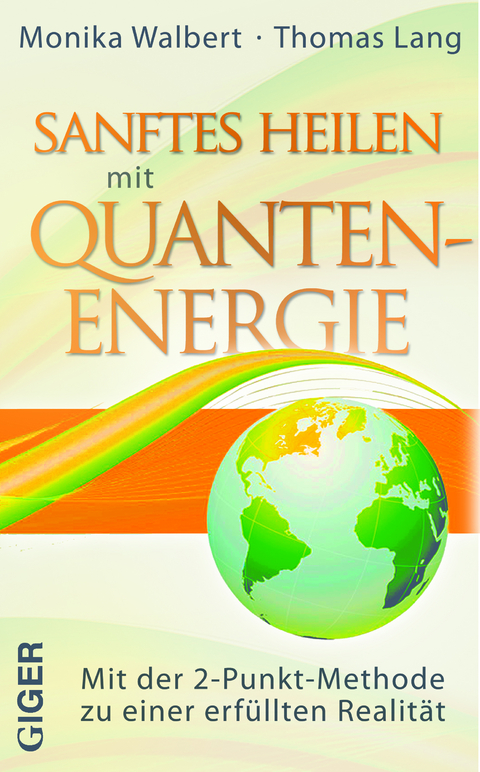 Sanftes Heilen mit Quantenenergie - Thomas Lang, Monika Walbert