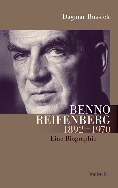 Benno Reifenberg 1892&thinsp;-&thinsp;1970 - Dagmar Bussiek