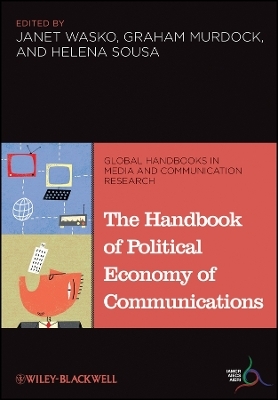 The Handbook of Political Economy of Communications - 