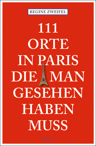 111 Orte in Paris die man gesehen haben muß