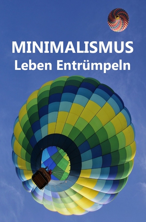 Minimalismus - Leben Entr&uuml;mpeln - Laura Paulsen