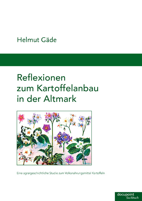Reflexionen zum Kartoffelanbau in der Altmark - Helmut G&auml;de