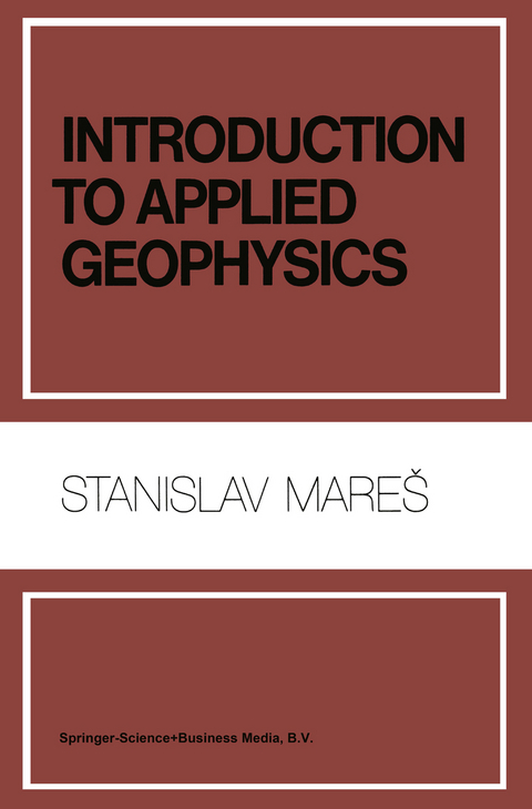 Introduction to Applied Geophysics - S. Mares, M. Tvrd&yacute;