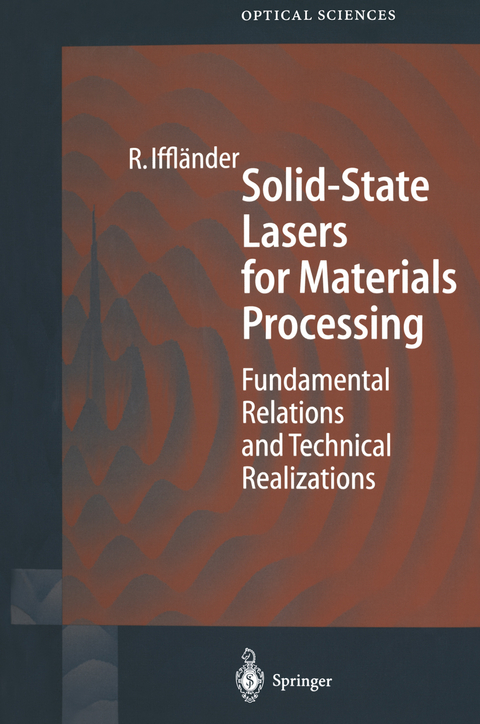 Solid-State Lasers for Materials Processing - Reinhard Iffl&auml;nder