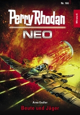 Perry Rhodan Neo 166: Beute und J&auml;ger - Arno Endler