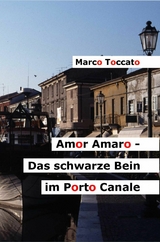 Amor Amaro - Das schwarze Bein im Porto Canale - Marco Toccato