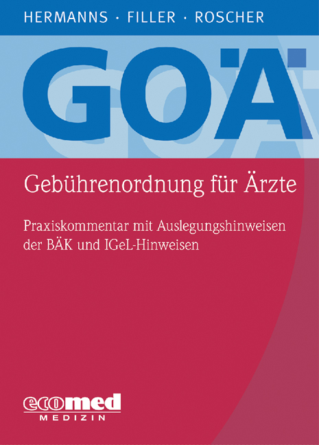 GO&Auml; (Geb&uuml;hrenordnung f&uuml;r &Auml;rzte) - Peter M. Hermanns, Gert Filler, B&auml;rbel Roscher