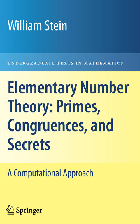 Elementary Number Theory: Primes, Congruences, and Secrets - William Stein