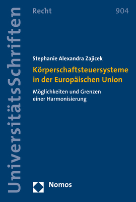 K&ouml;rperschaftsteuersysteme in der Europ&auml;ischen Union - Stephanie Alexandra Zajicek