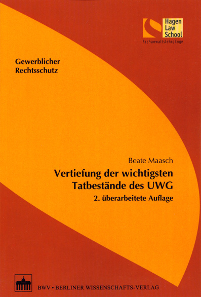 Vertiefung der wichtigsten Tatbest&auml;nde des UWG - Beate Maasch