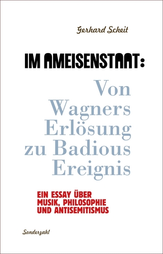 Im Ameisenstaat: Von Wagners Erlösung zu Badious Ereignis