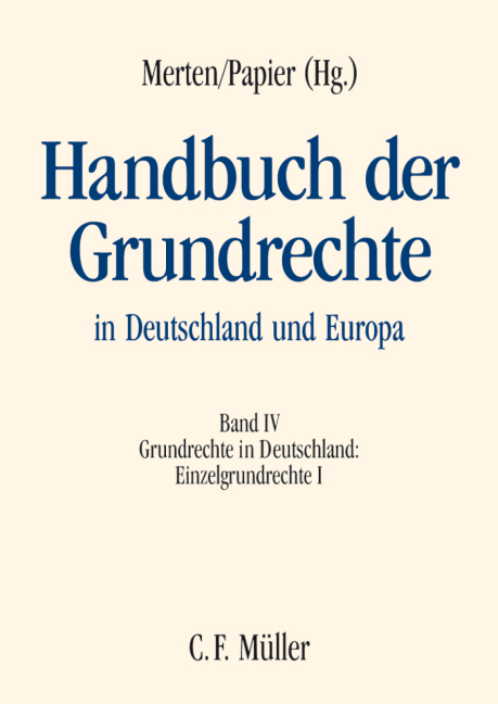 Handbuch der Grundrechte in Deutschland und Europa - Martin Burgi, Christoph Degenhart, Dieter D&ouml;rr, Christoph Enders, Udo Fink, Max-Emanuel Geis, Christoph Gusy, Matthias Herdegen, Wolfgang Hoffmann-Riem, Friedhelm Hufen, Josef Isensee, Matthias Jestaedt, Stefan Korioth, Wolfgang Loschelder, Wolfgang L&ouml;wer, Detlef Merten, Stefan Muckel, Hans-J&uuml;rgen Papier, Walter Rudolf, Udo Steiner, Rupert Stettner, Hans-Heinrich Trute, Jan Ziekow