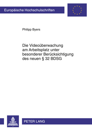 Die Videoueberwachung am Arbeitsplatz unter besonderer Beruecksichtigung des neuen § 32 BDSG