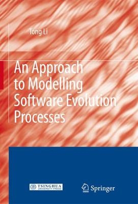 An Approach to Modelling Software Evolution Processes - Tong Li