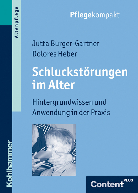 Schluckst&ouml;rungen im Alter - Jutta Burger-Gartner, Dolores Heber