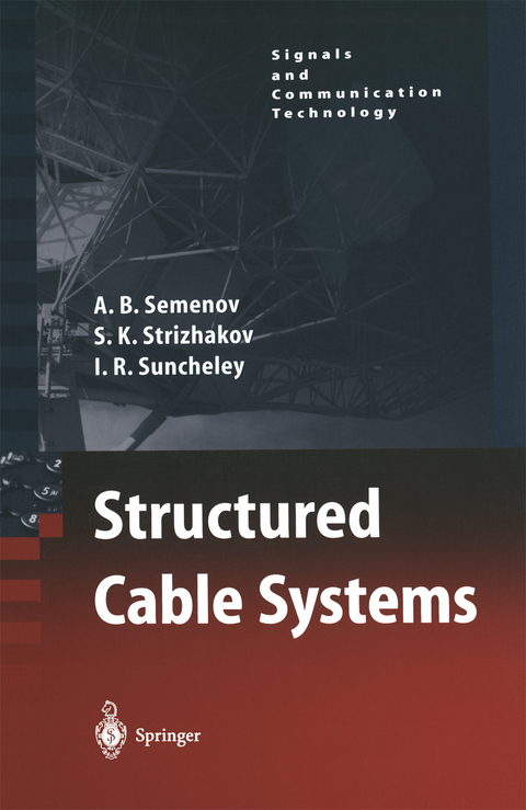 Structured Cable Systems - A.B. Semenov, S.K. Strizhakov, I.R. Suncheley